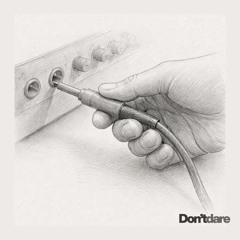 Don't dare (Original mix)