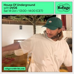 House Of Underground w/ DVDE @Refuge Worldwide - 14.10.23