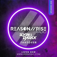 Reason II Rise Radio EP020 (ILYIN & Darix Takeover Hosted By Pinkque)