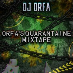 Orfa's Quarantaine Mixtape (Mixed and Masterd by DJ orfa)