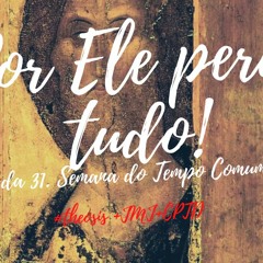 POR ELE PERDI TUDO! / 2020.11.05  #Θέωσις +JMJ+CPTD