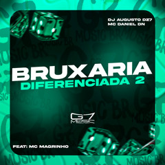 Bruxaria Diferenciada 2 (feat. mc magrinho)