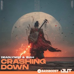Deadlynoiz & $IAH - Crashing Down