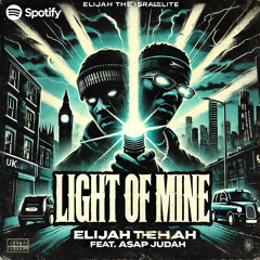 Elijah The Israelite Feat Asap Judah - Light of Mine