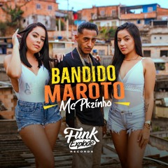 Bandido Maroto - MC Pkzinho