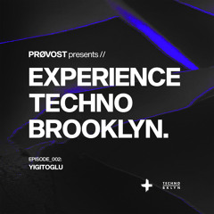 Experience Techno Brooklyn | Episode 002: Yigitoglu