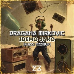 Dragana Mirkovic - Idemo Jako (KUZZI Mashup)