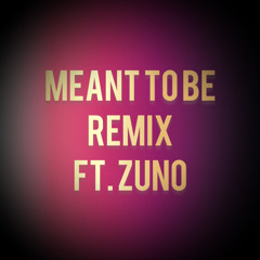 Meant to be remix Ft. Zuno
