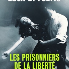 ePub/Ebook Les prisonniers de la liberté BY : Luca Di Fulvio