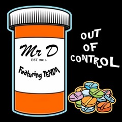 Mr D - Out Of Control Ft MC Tenda (Out Soon)