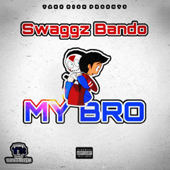 Swaggz Bando - My Bro