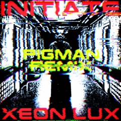 Pigman Remix (Initiate)