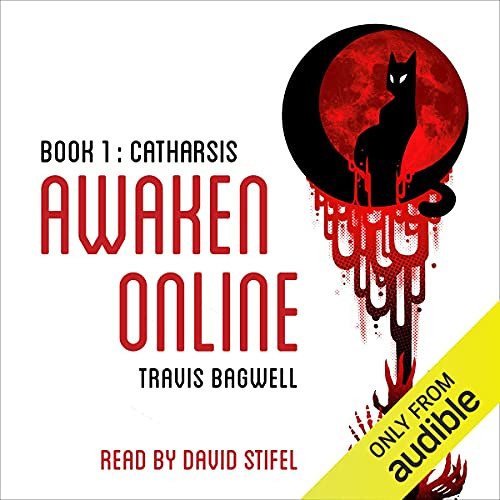 [ACCESS] EBOOK 📧 Awaken Online: Catharsis by  Travis Bagwell,David Stifel,Travis Bag