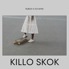 Feat Ice Myke x Rubick - KilloSkok