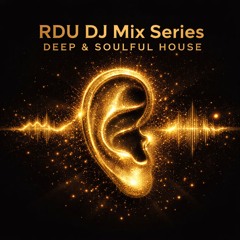 RDU DJ Mix Series | Deep & Soulful House