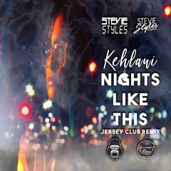 Nights Like This (Jersey Club Remix) - Stevie Styles