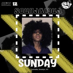 SOUNDCLOUD SUNDAYS 'TRUE COLORS': MIX 12 QUINNETTE