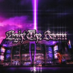 Light The Beam x DRTI