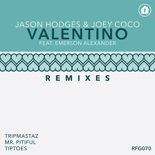 PREMIERE: Jason Hodges, Joey Coco - Valentino Ft Emerson Alexander [Tiptoes Remix]