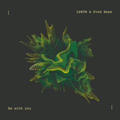 Fred Bexx & LPKVN - Be With You (Radio Edit)