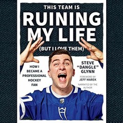 [Get] KINDLE PDF EBOOK EPUB This Team Is Ruining My Life (But I Love Them): How I Bec