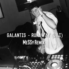Galantis - Runaway (MeSSy Remix)