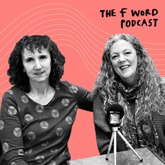 The F Word Podcast | Episode 6: Lis Cashin on guilt, shame and self-forgiveness