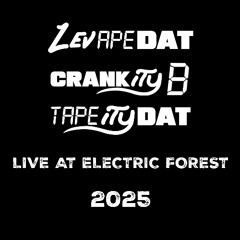 Levity B2B Crankdat B2B Tape B LIVE AT ELECTRIC FOREST 2025