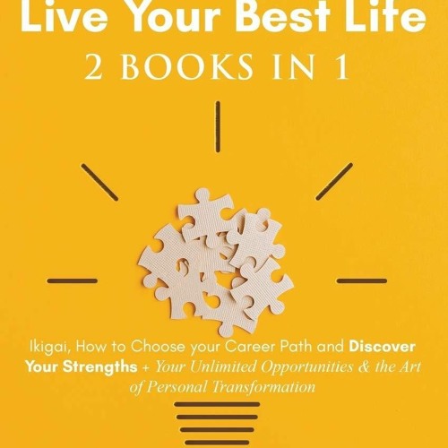 [EBOOK] READ How to Get Unstuck and Live Your Best Life 2 books in 1: Ikigai, Ho