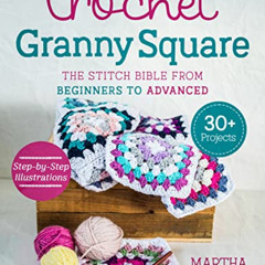 READ KINDLE ✔️ Crochet Granny Square: The Stitch Bible from Beginners to Advanced wit