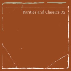 Rarities and Classics #02