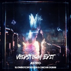 Slowboy X Zaichkou888 X IVOSXYGEN - Astro (Voidstorm Edit)