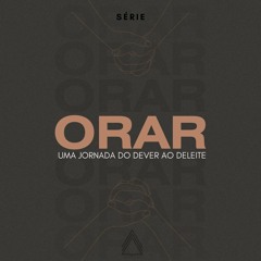 Praticando a Oração - Leivison Rosa (Série: Oração)