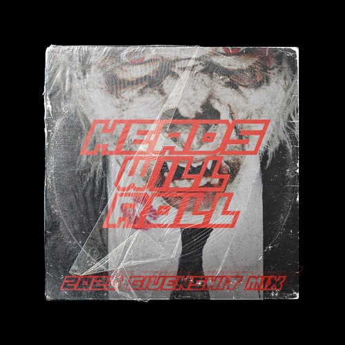 Stream Heads Will Roll (2023 Givenshit Mix) by François Bae Listen