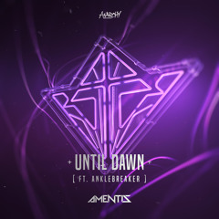 Until Dawn (feat. Anklebreaker)