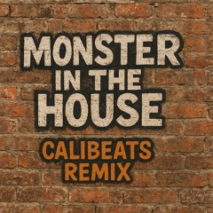 Monster in the house, Calibeats remix