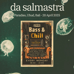 250428 da salmastra - Bass & Chill - Paradiso - Ubud