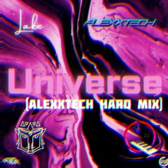 Lakie, AlexXTech, Tech's & L0nelyGuy - Universe (AlexXTech Hard Mix)
