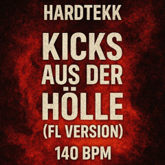 Kicks Aus der hölle (FL Version) | 140BpM