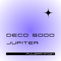 PULZAR 4 FREE: DECO 5000 - Jupiter [PULZAR4F021][FREE DL]