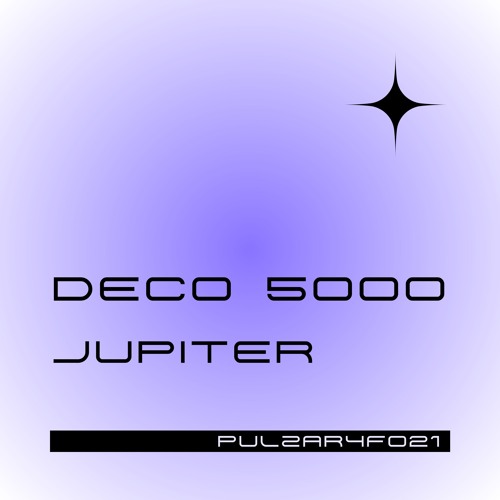PULZAR 4 FREE: DECO 5000 - Jupiter [PULZAR4F021][FREE DL]