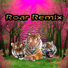 TIGER - Katy Perry Roar REMIX