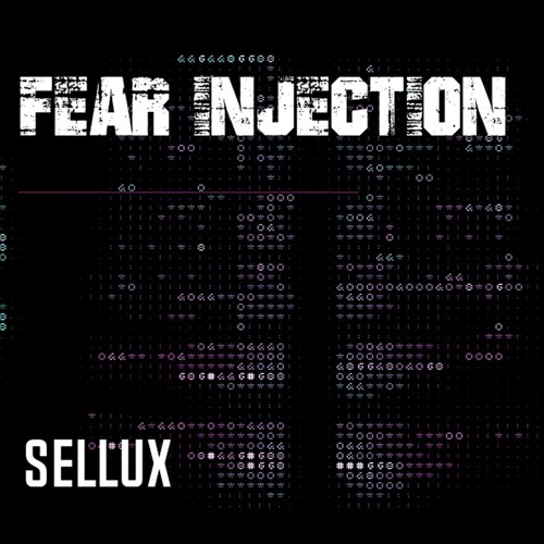FEAR  INJECTION -  SELLUX