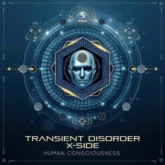 Transient Disorder & X-Side - Human Consciousness | Out Now on Dacru Records