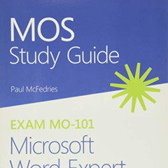 [ACCESS] KINDLE 💔 MOS Study Guide for Microsoft Word Expert Exam MO-101 by  Paul McF