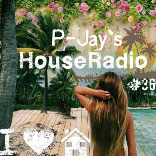 P - Jay - HouseRadio #36 (mixed by P - Jay)
