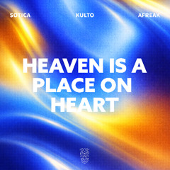 Sotica, KULTO & Afreak - Heaven Is A Place On Earth