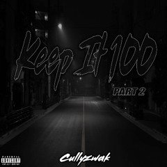Keep it 100 pt. 2