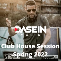 Dasein Musik - Club House Session Spring 2022