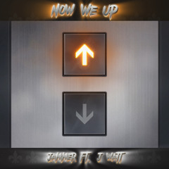 Now We Up ft. J Watt (Remix)